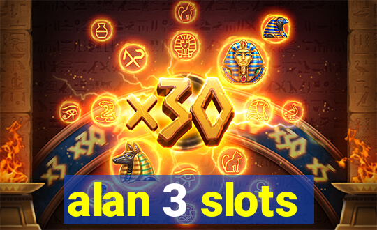 alan 3 slots